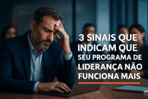 3 sinais que indicam que seu programa de liderança não funciona mais